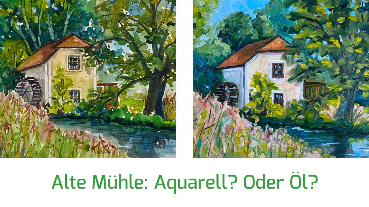 Alte Mühle: Aquarell? Oder lieber Öl? - Ein künstlerischer Prozess