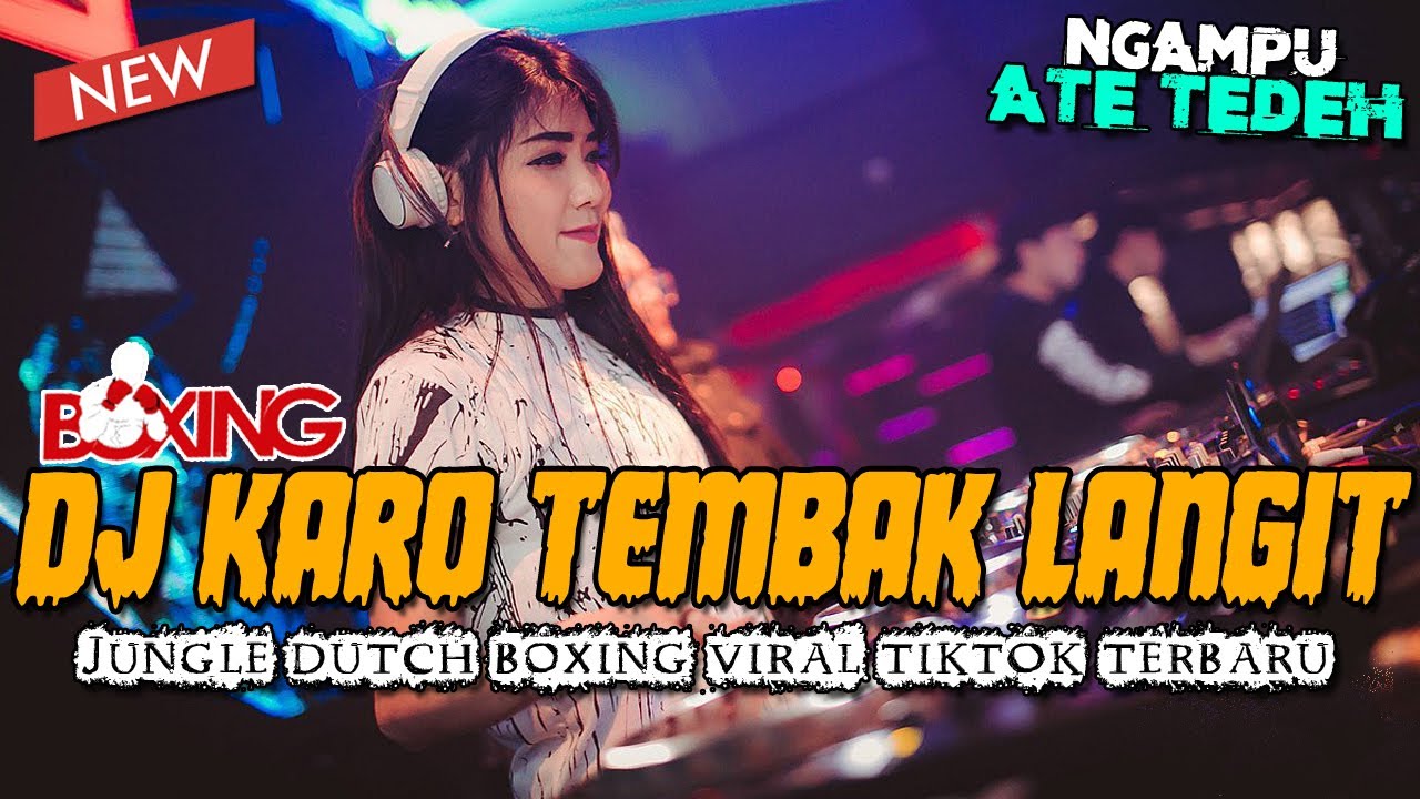 DJ KARO TEMBAK LANGIT NGAMPU ATE TEDEH !! DJ BOXING MEDAN VIRAL TIKTOK FULL BASS TERBARU 2025