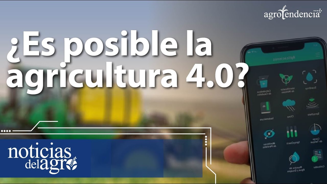 Agricultura 4.0 - Transformación digital del agro