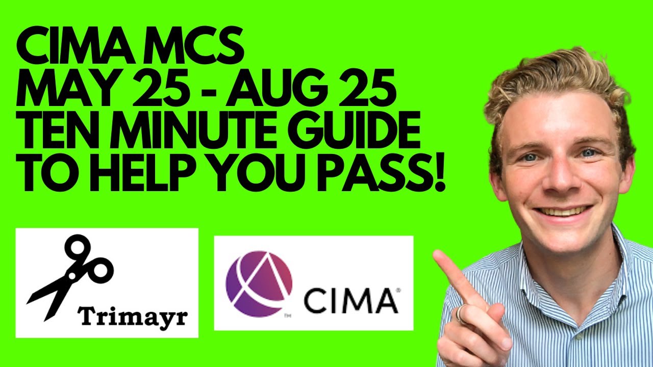 Как сдать экзамен CIMA MCS с 25 мая по 25 августа. Пример экзамена Trimayr — 10-минутное руководс...