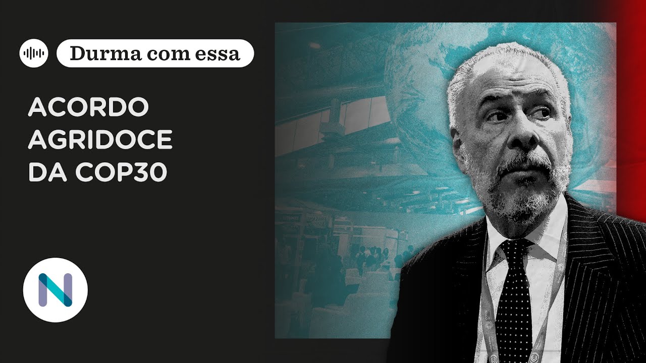 Por que a COP30 terminou com um acordo agridoce | Podcast de 26.Nov.25