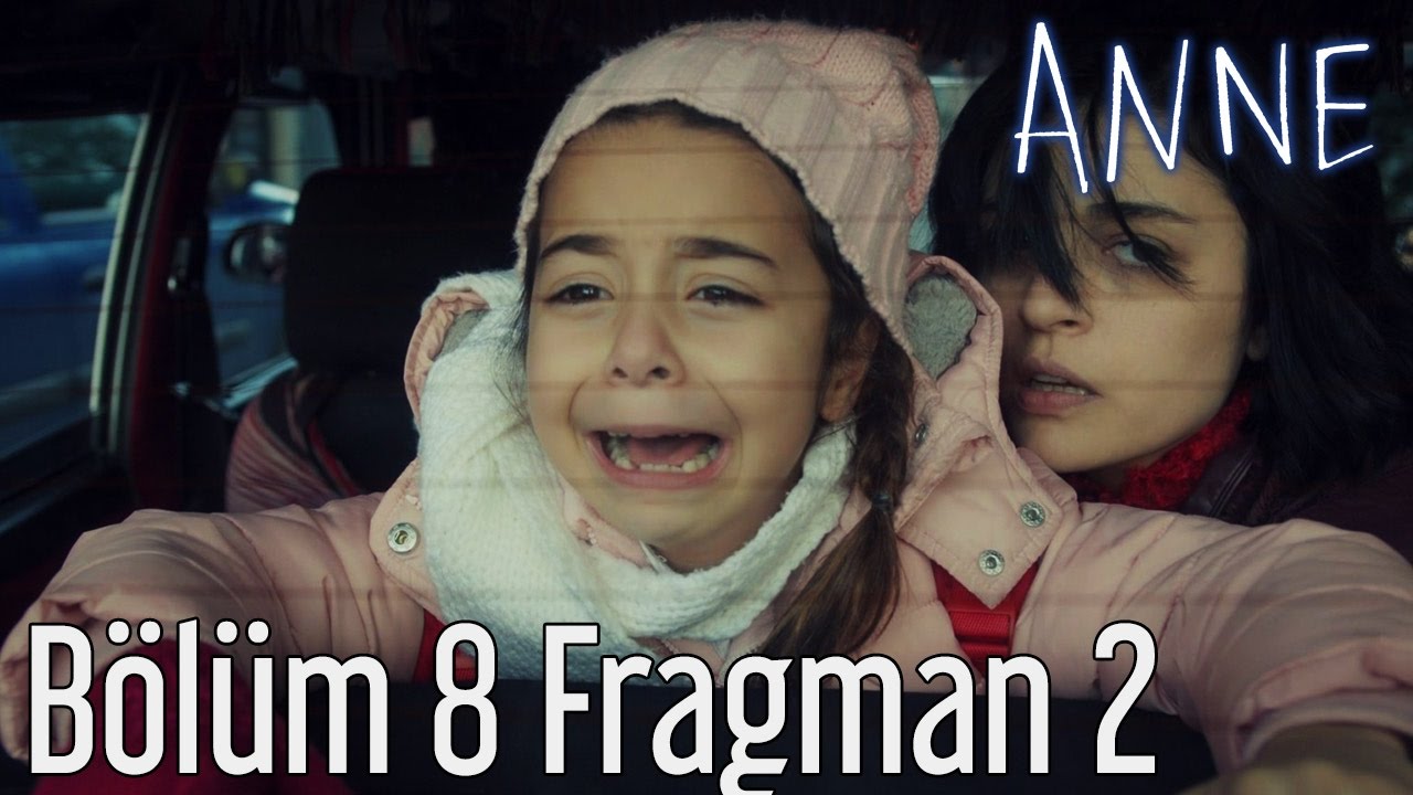 Anne 8. B&ouml;l&uuml;m 2. Fragman
