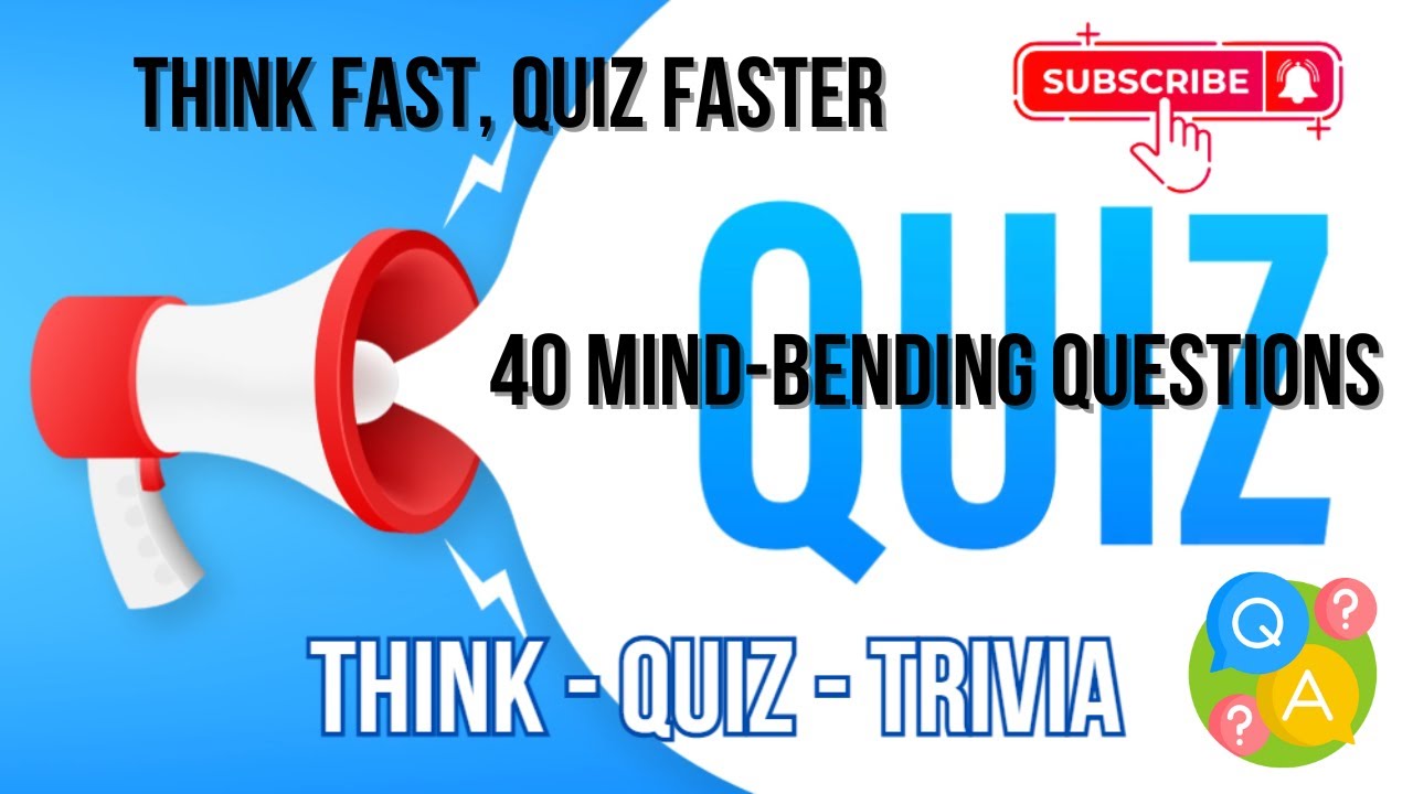 Think Fast, Quiz Faster: 40 Brain-Bending Questions to Test Your Smarts!