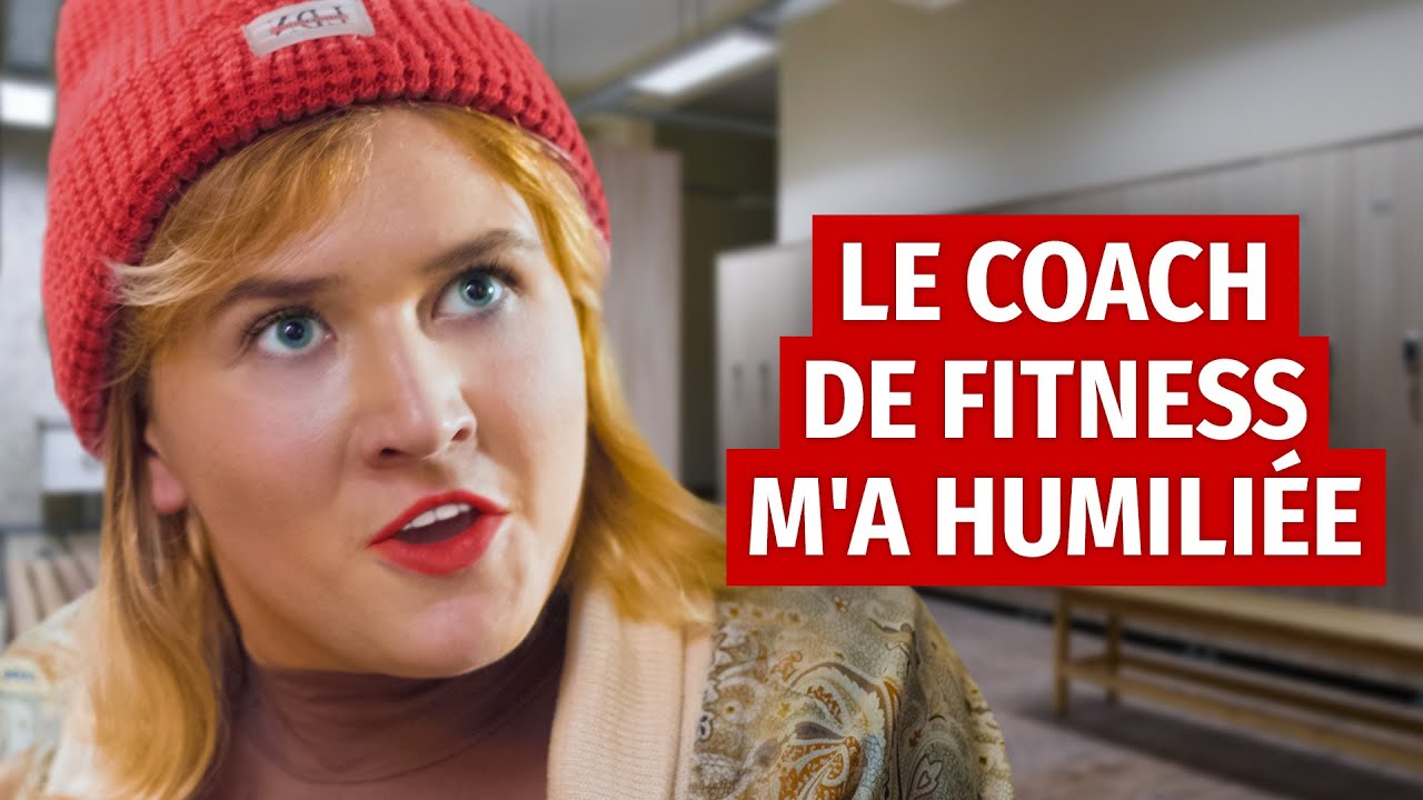 MON ENTRAîNEUR DE FITNESS M'A HUMILIÉE