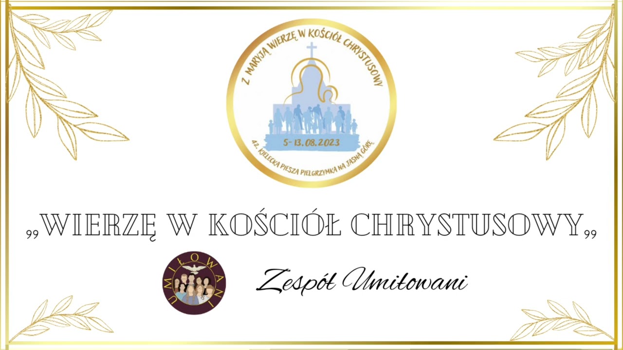 Wierzę w Kościół Chrystusowy - Oficjalny Hymn 42. Kieleckiej Pieszej Pielgrzymki na Jasną Górę