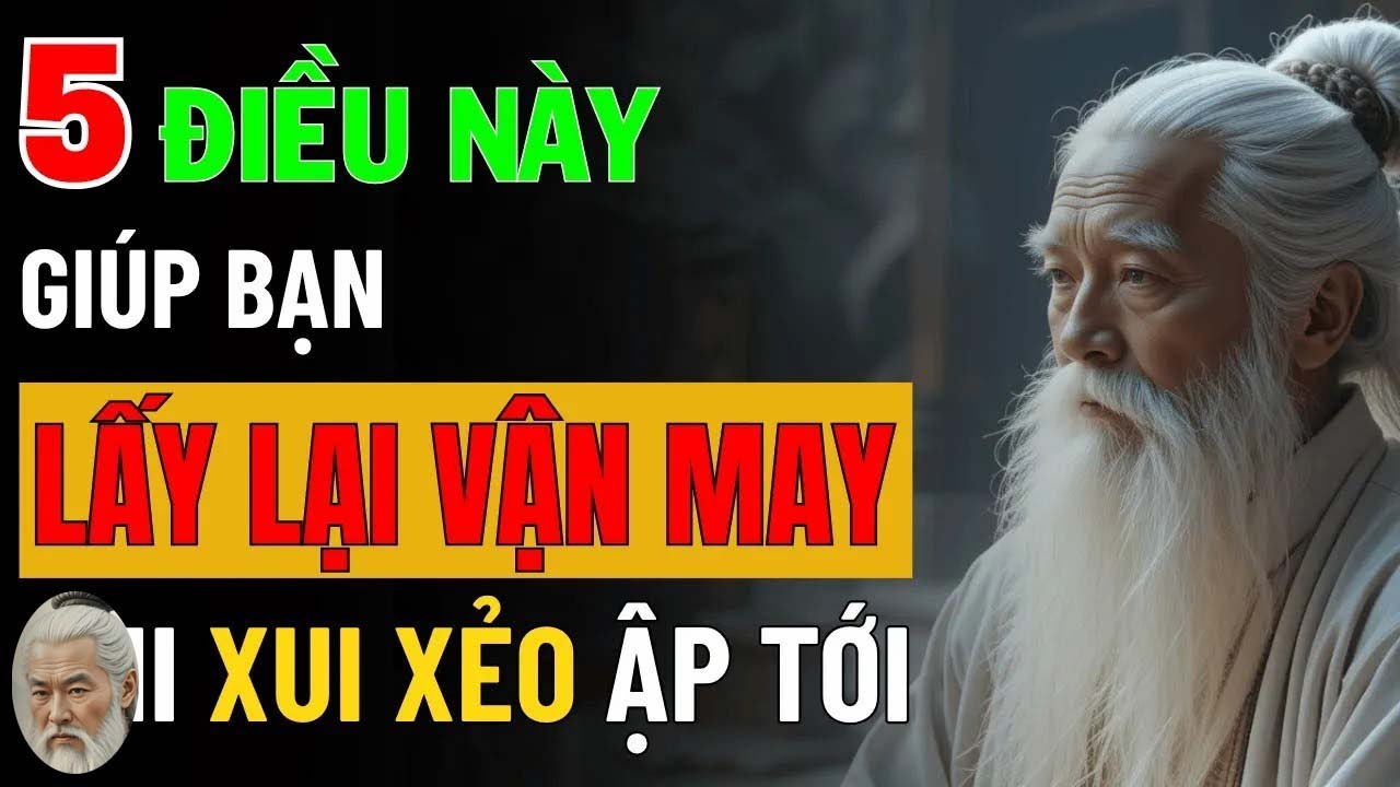 5 Lời Dạy Cổ Nhân Giúp Bạn Lật Ngược Vận Mệnh Khi Gặp Xui Xẻo   Triết Lý Cuộc Sống