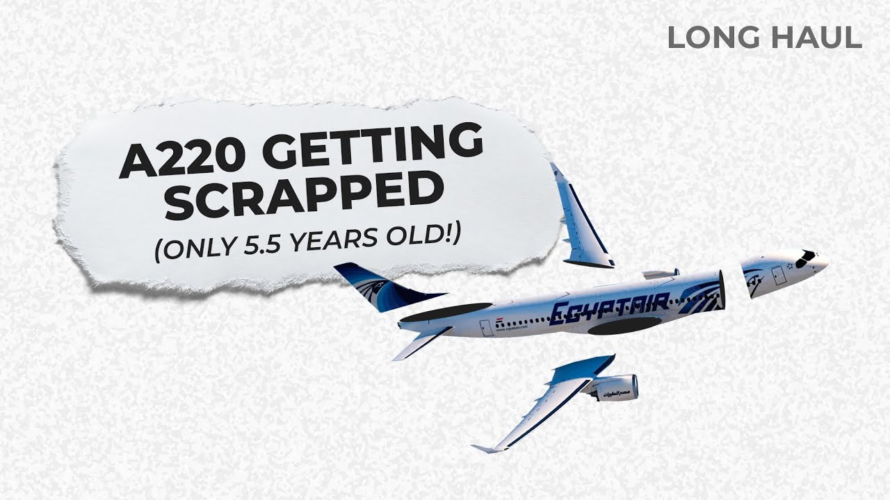 So Soon? An Airbus A220 Will Be Retired & Dismantled For Parts!