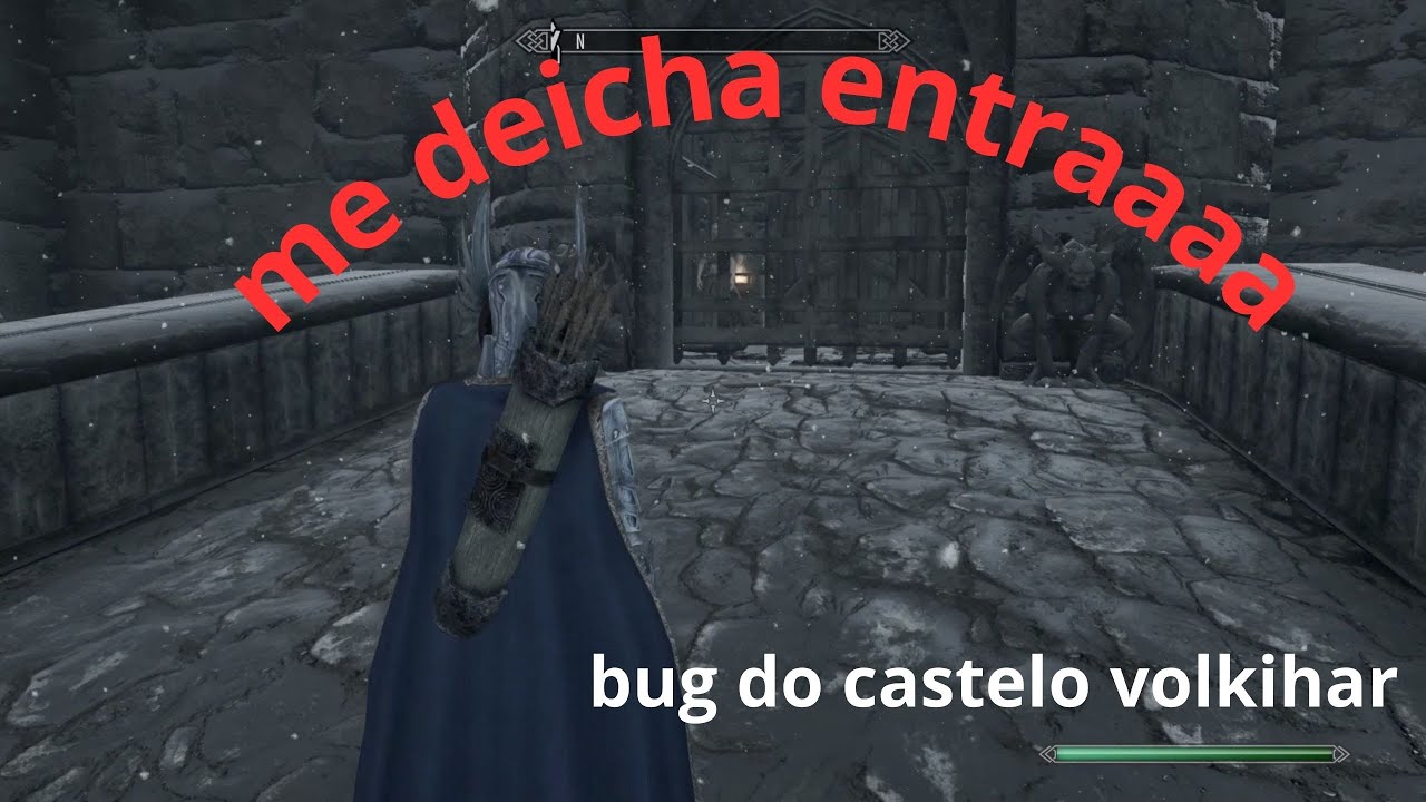 Bug Do Castelo Volkihar - me deicha entra (skyrim)