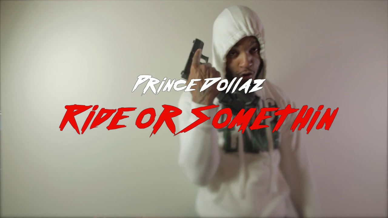 #RideOrSum Prince Dollaz - &ldquo;Ride Or Something&rdquo; (Official Video) Dir By Joe Row