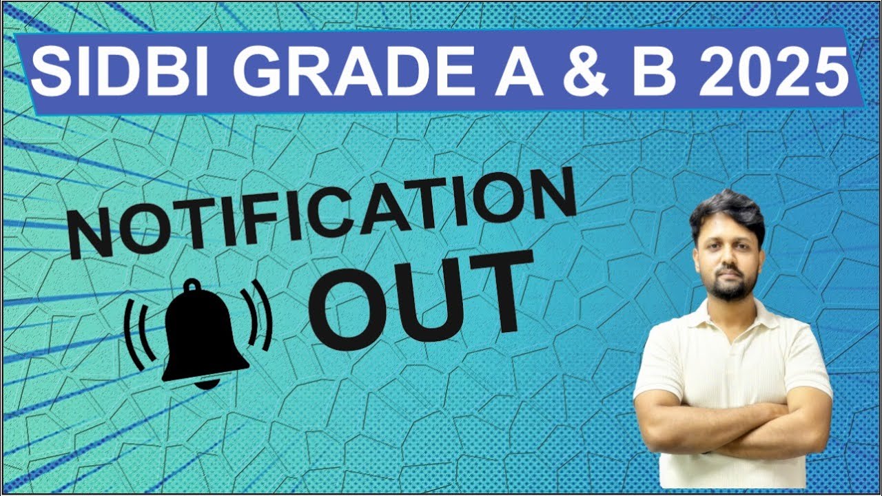 SIDBI Grade A & B Notification 2025 🔔 | Vacancies, Eligibility, Exam Date & Selection Process