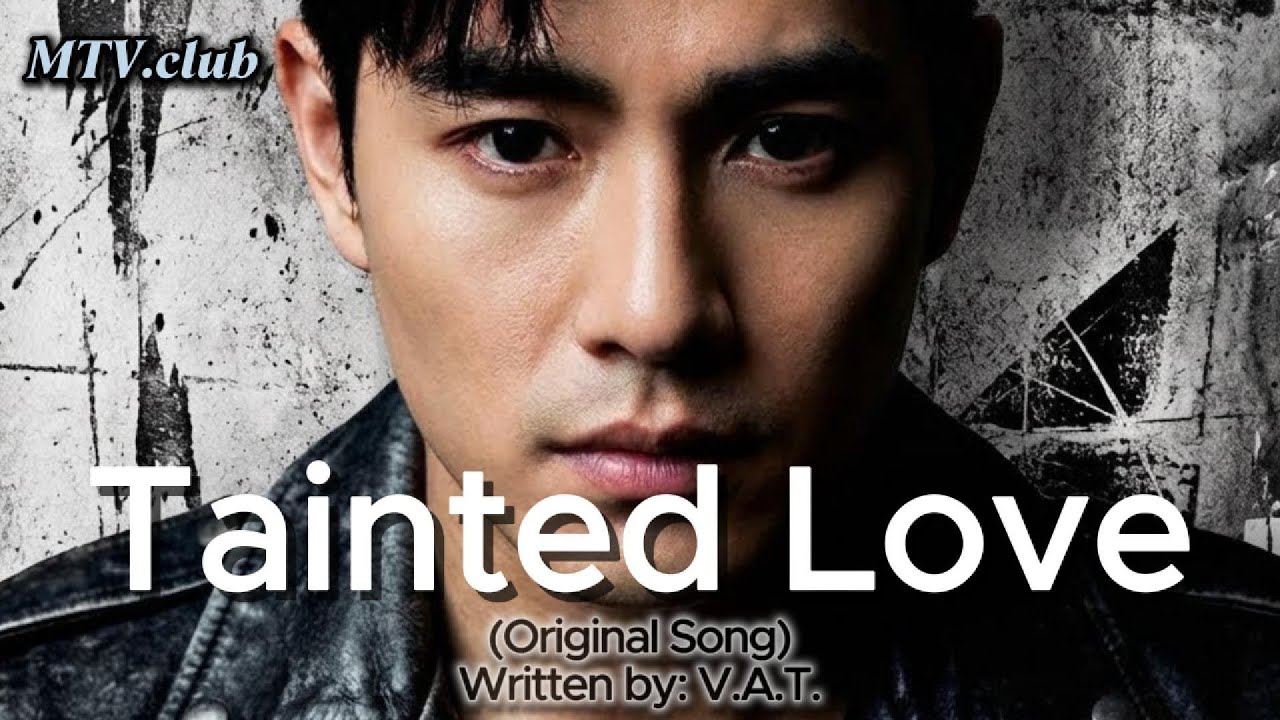 Tainted Love – MTV.club (Original Song) Written by: V.A.T.