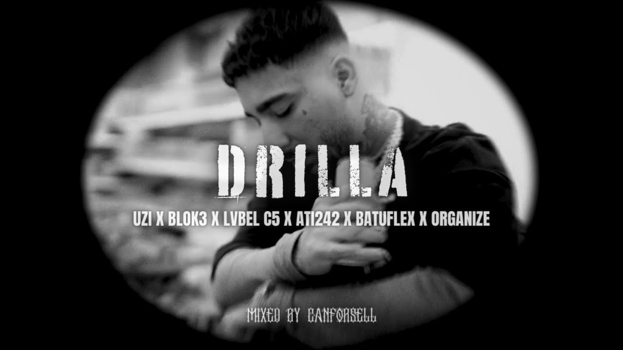 UZİ x BLOK3 x LVBEL C5 x ATİ242 x BATUFLEX x ORGANİZE - DRILLA