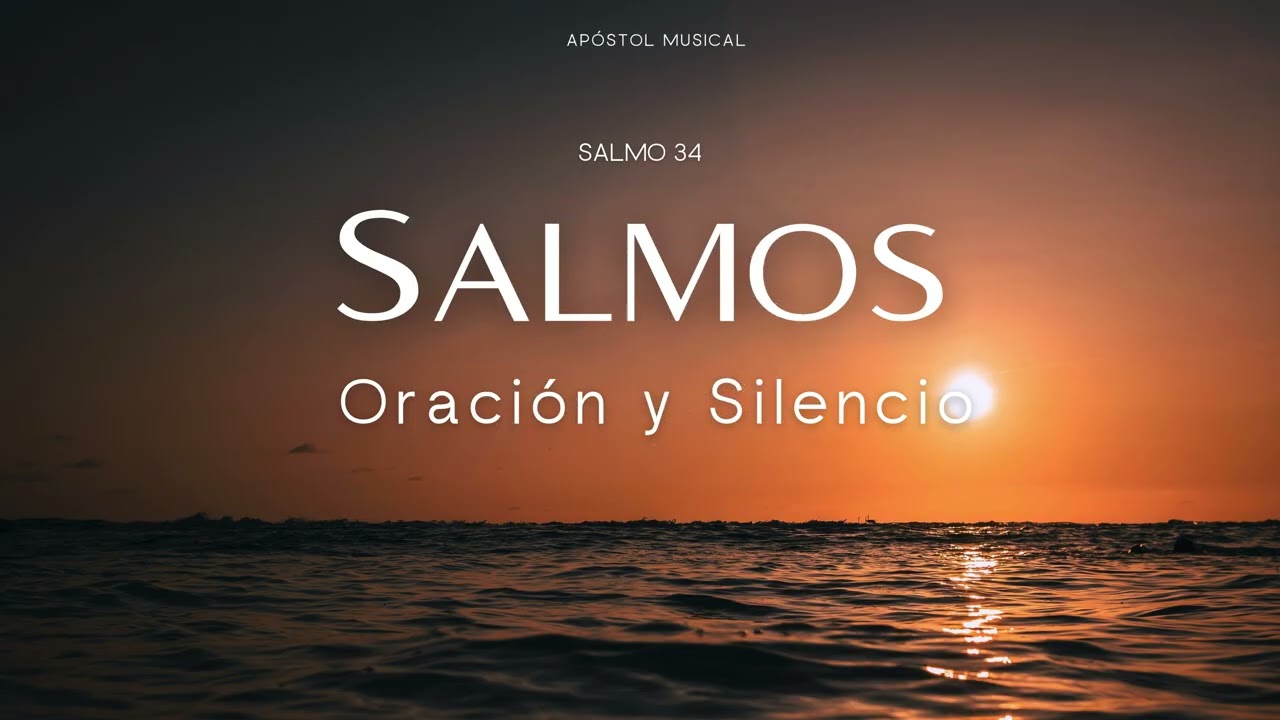 SALMO 34 - CANTADO para ORAR, y Traer Paz A TU VIDA. y VIVIR LA SANTIDAD, Cantemos con la BIBLIA.