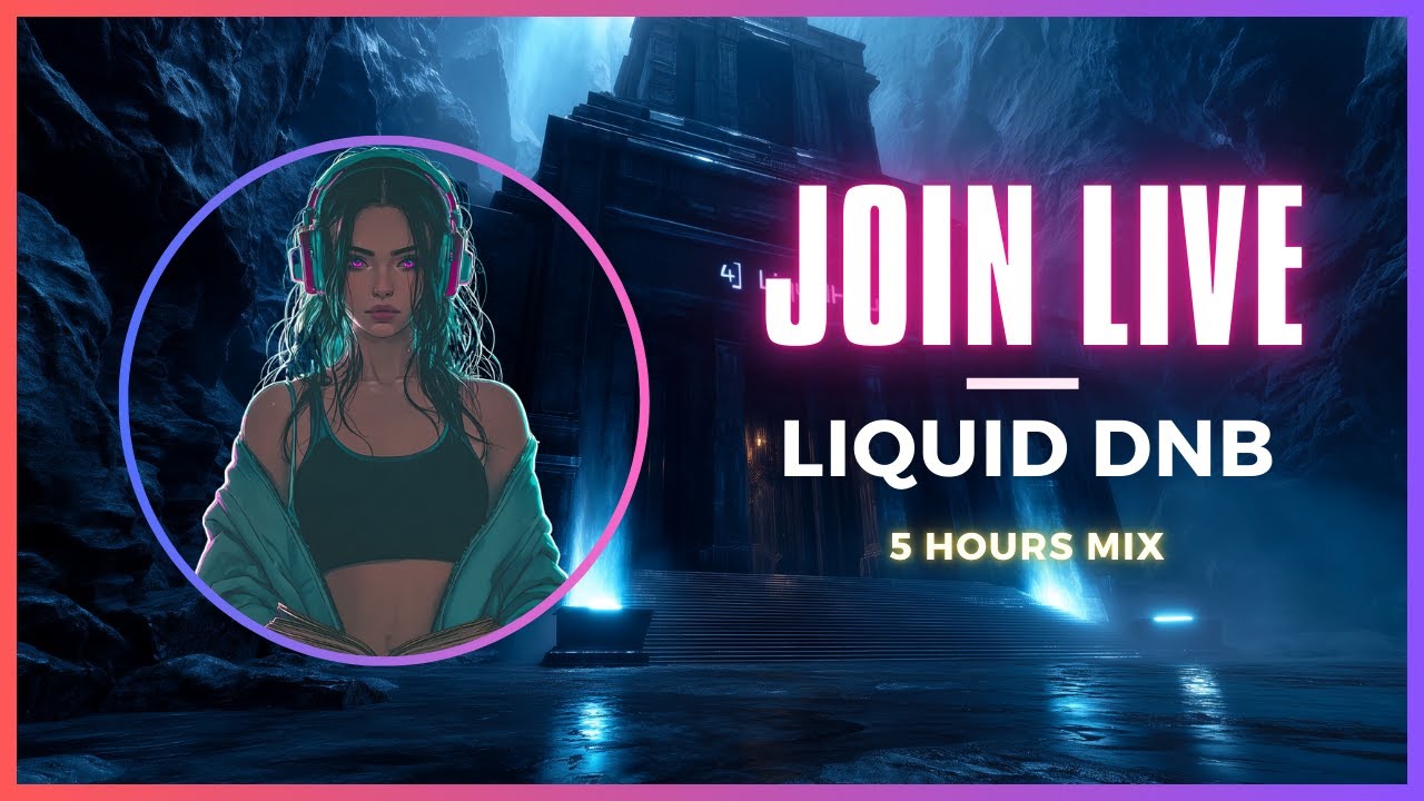 8h of Relaxing Liquid Drum & Bass | LIVE with LiquidHourDnB