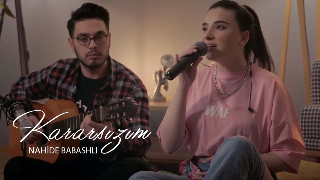 Nahide Babashlı - Kararsızım