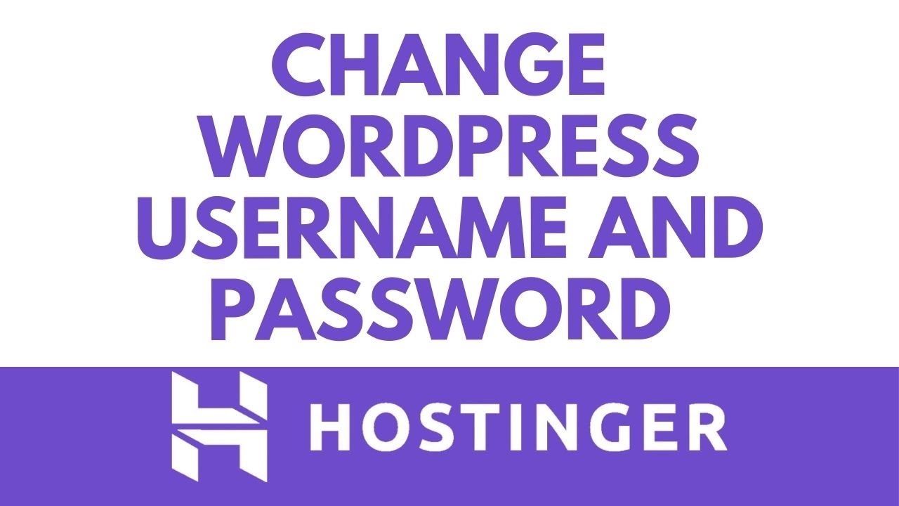 Как изменить имя пользователя и пароль администратора WordPress на Hostinger
