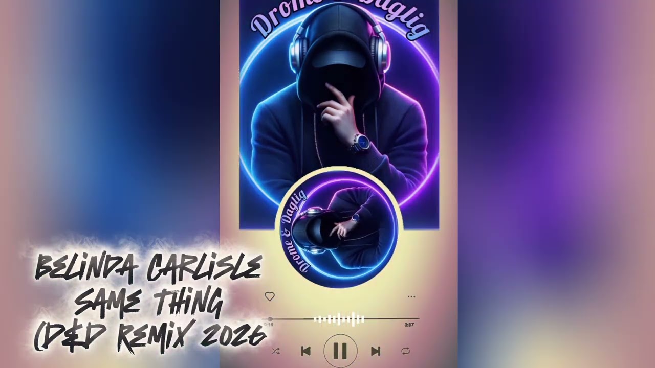Belinda Carlisle-Same Thing (D&D Remix 2026🇿🇦)