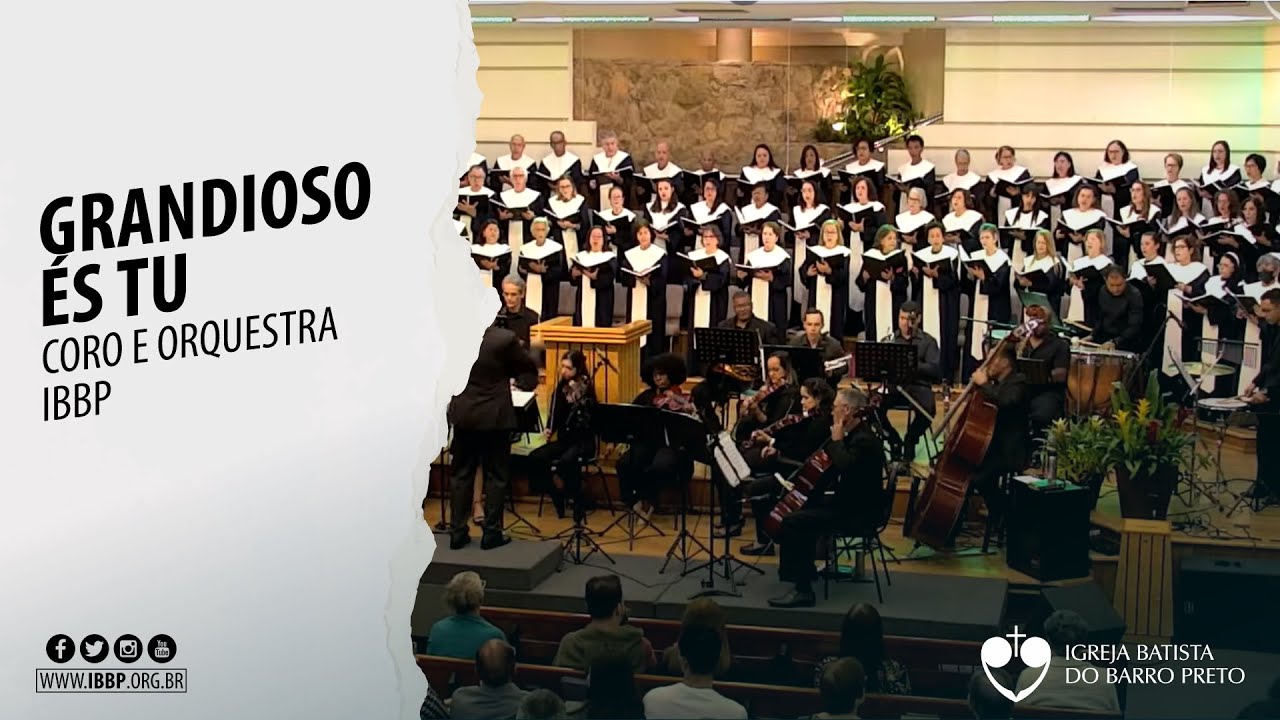 Coro e Orquestra IBBP - Grandioso &Eacute;s Tu (Mary McDonald)