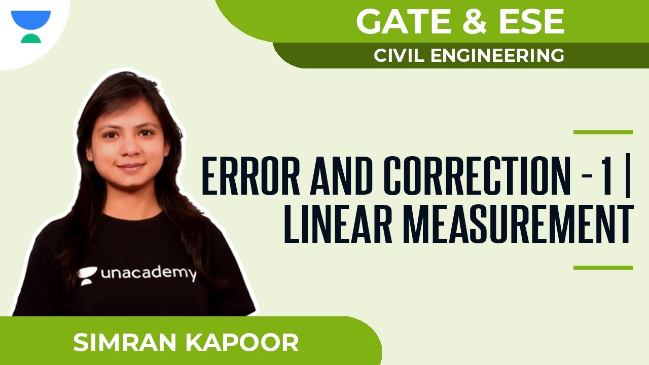 Error and Correction - 1 | Linear Measurement | GATE & ESE | Sirman Kapoor |  Unacademy Accord