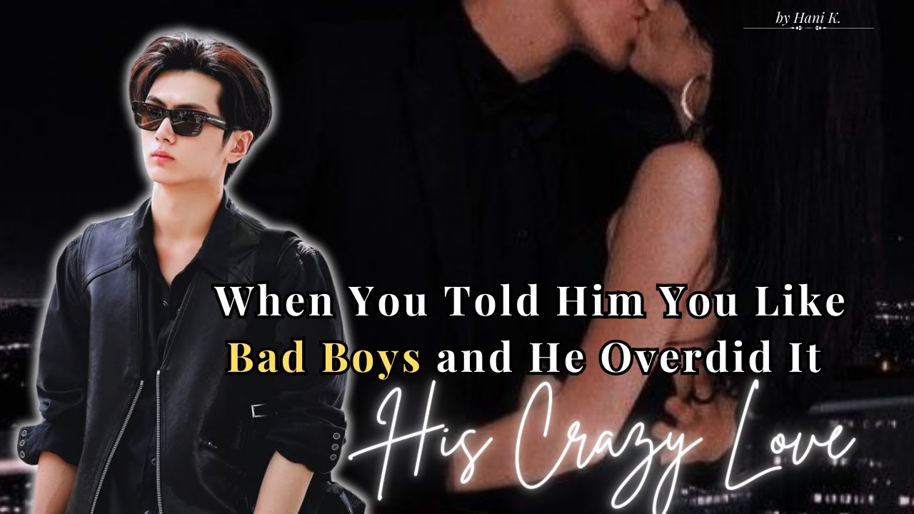 Jay FF | When You Told Him You Like Bad Boys and He Overdid It [Oneshot]