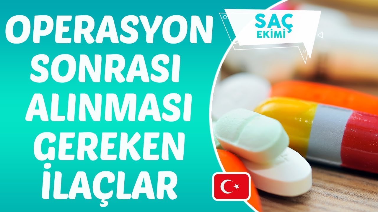 Saç Ekimi operasyonu sonrası alınması gereken ilaçlar nasıl kullanılır - Dr. Hamid AYDIN