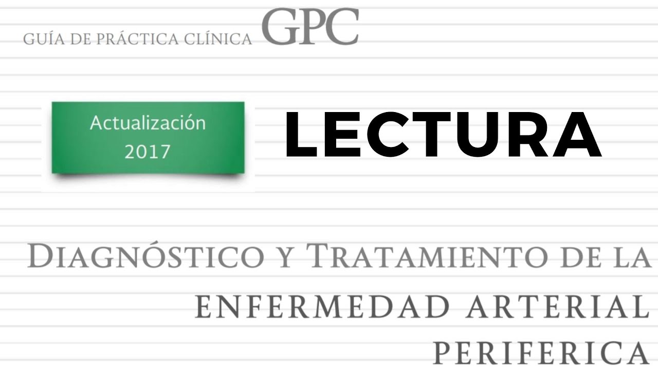 Enfermedad arterial periferica de miembros inferiores | Lecturas GPC | ENARM