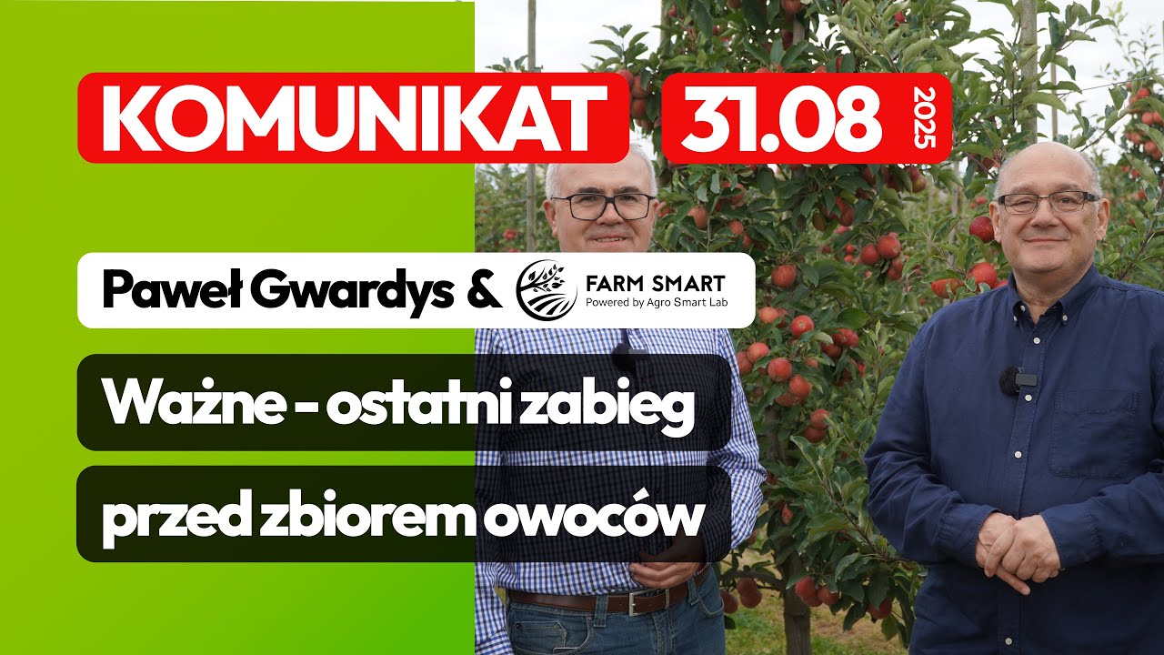 Ważne! Ostatni zabieg przed zbiorem owoców KOMUNIKAT 31.08.2025