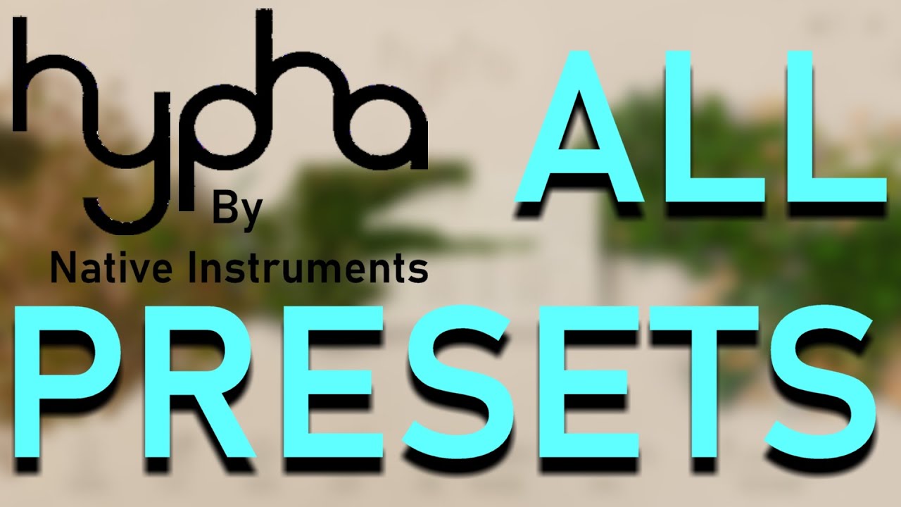 HYPHA by Native Instruments | ALL PRESETS