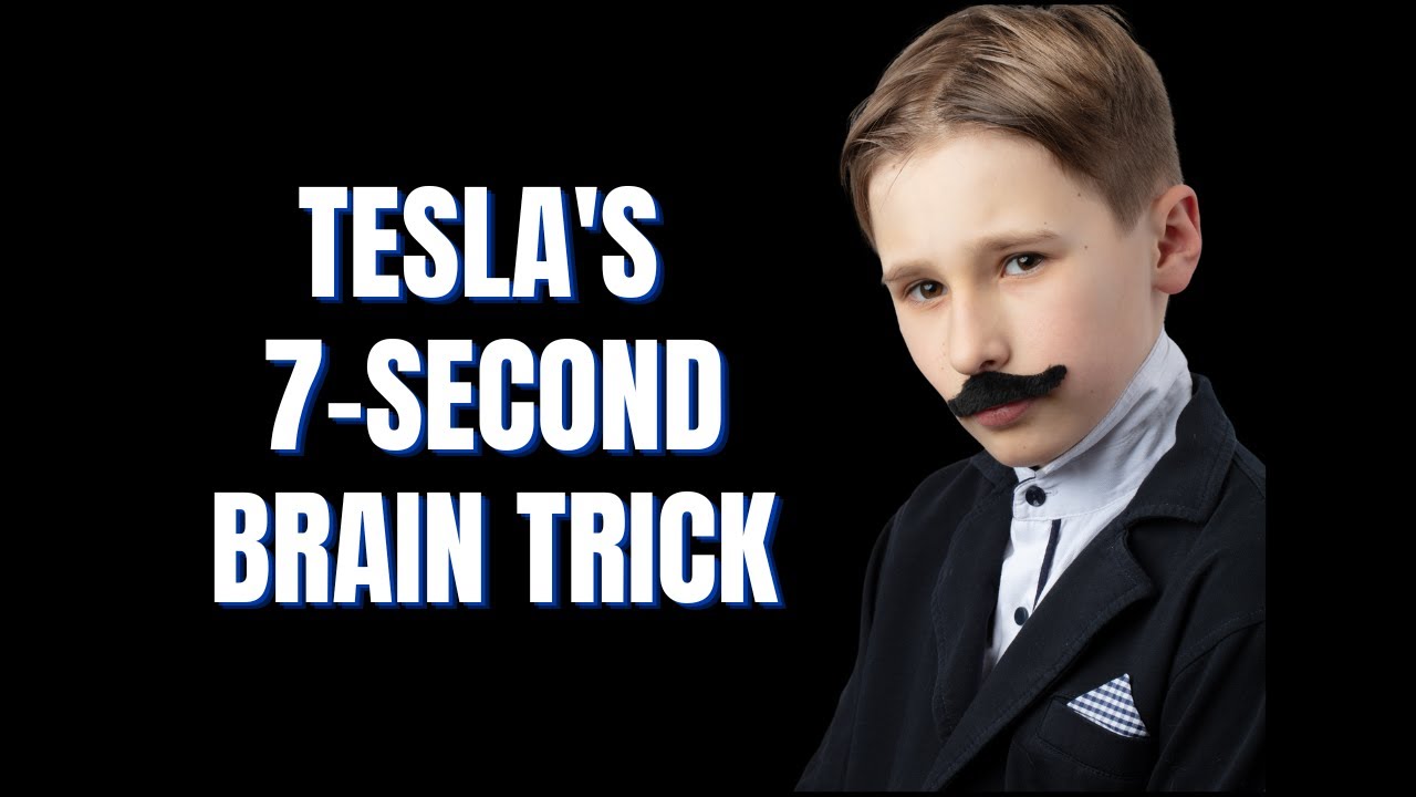 Tesla's 7 Second Brain Trick Activates Your Genius Brain