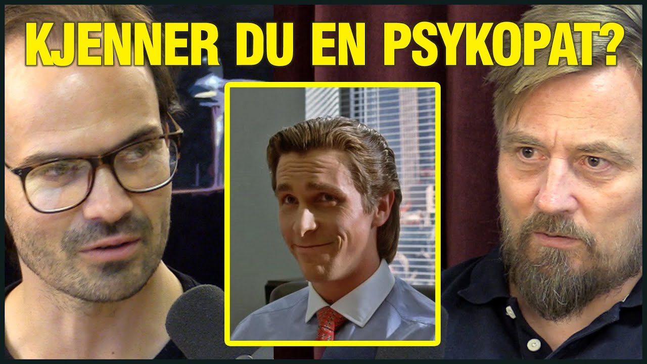 Hva Er En Psykopat? Hva Er Psykopati? m/ Psykolog Dag Nilsen