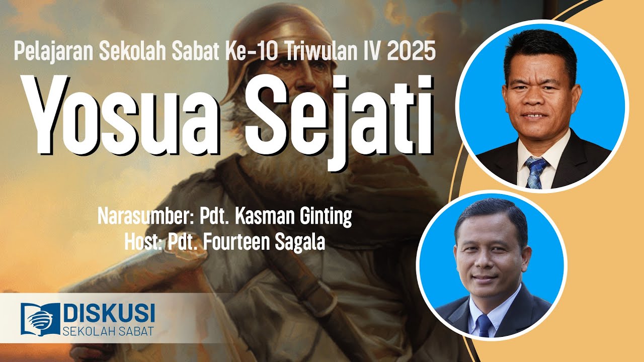 Yosua Sejati | Pelajaran Sekolah Sabat Ke 10 Triwulan IV 2025