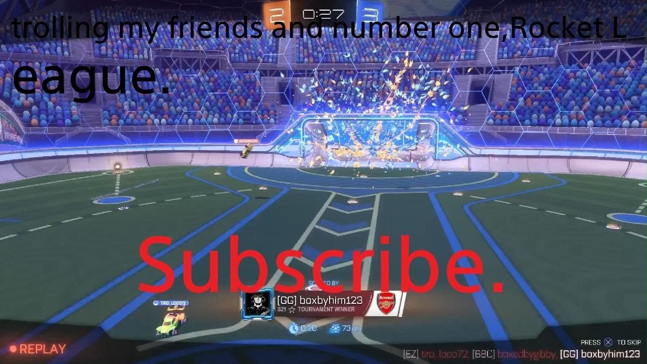 Rocket League Trolling.My.Friends.