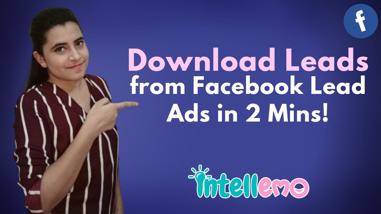 Download Leads Obtained from Facebook Lead Ads in 2 Mins | Intellemo