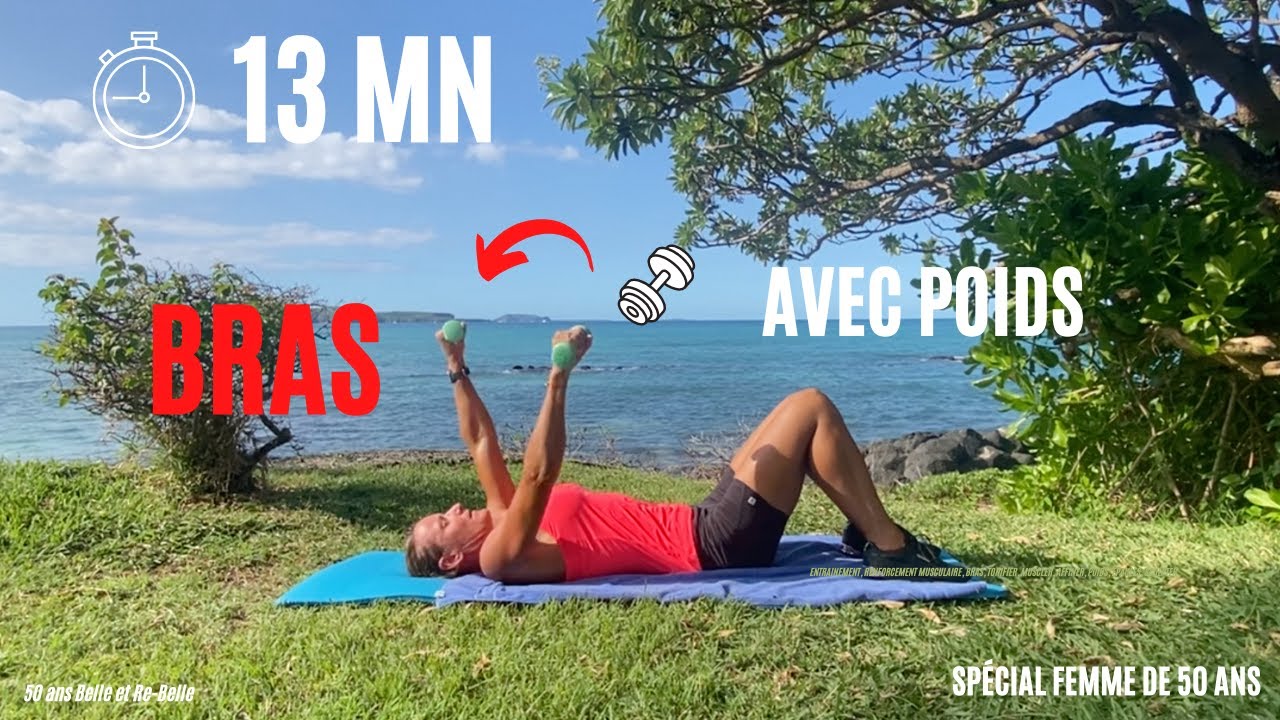 50 ans Belle et Re Belle : 13 mn BRAS : AU SOL, RENFORCER VOS BRAS (AVEC POIDS)