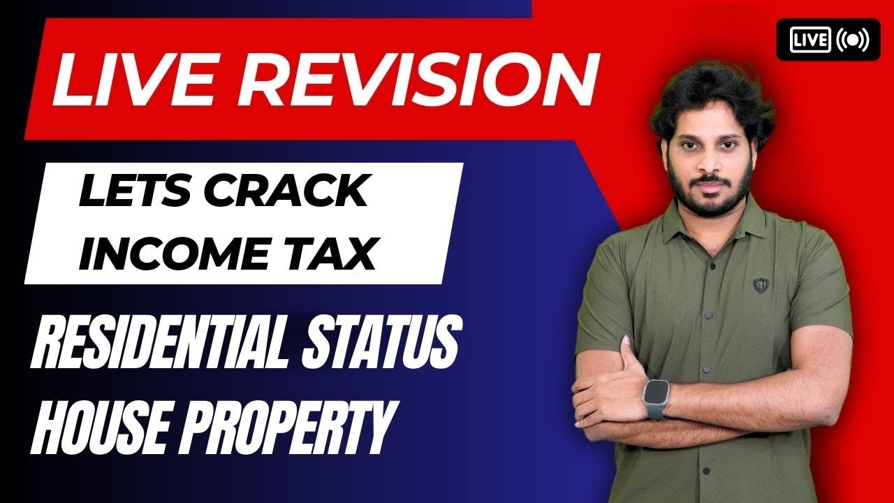 10 Marks | 45 Mins | Residential Status | House Property | Income tax | Jan 2025