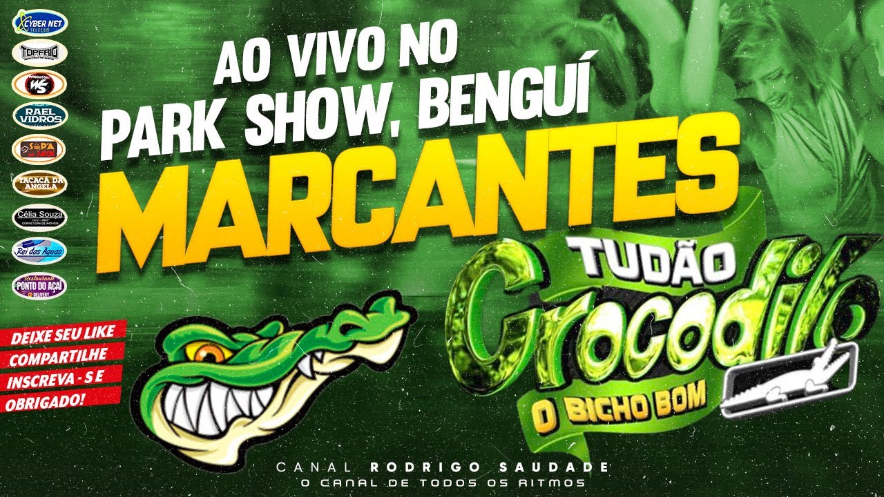 TUDÃO CROCODILO SÓ MARCANTES PARK SHOW AO VIVO