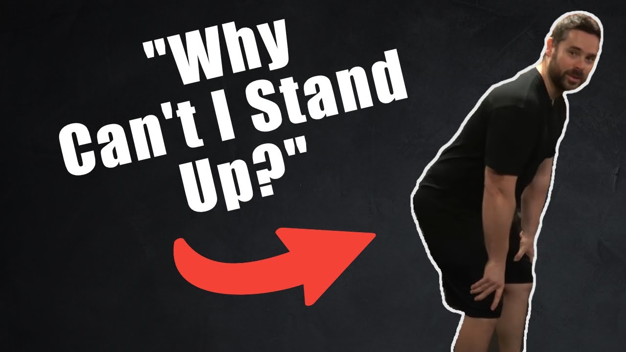 Lower Back Pain - Why Can't I Stand Up Straight?