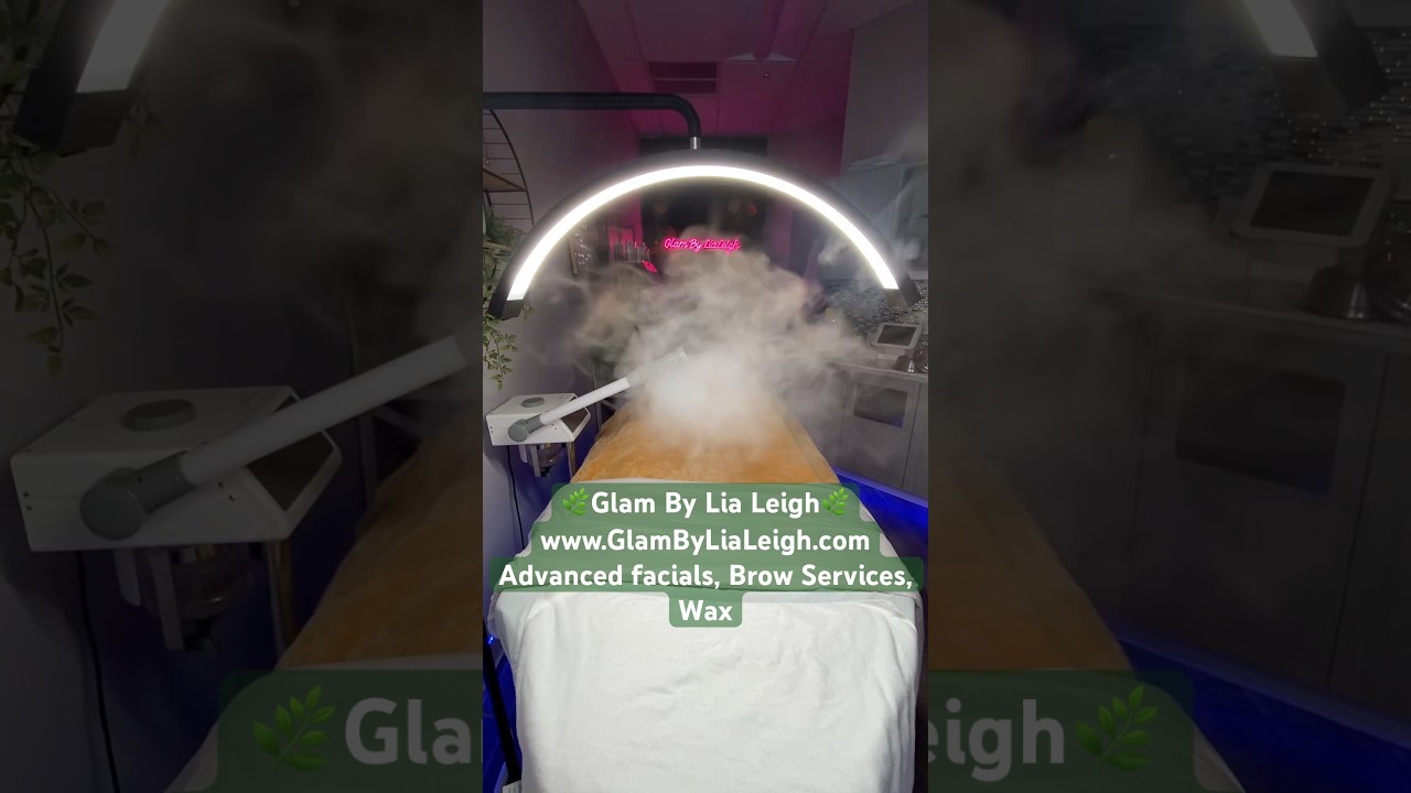 Glam By Lia Leigh Spa | Facials, Brows & More! | Esthetician life