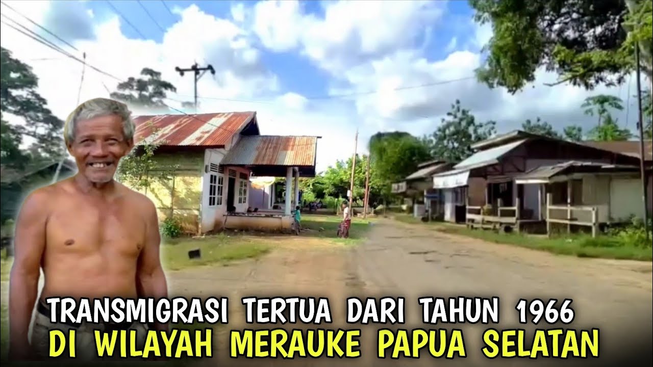 Menelusuri❗Kampung Transmigrasi Tertua dan pertama Di Merauke Papua Selatan
