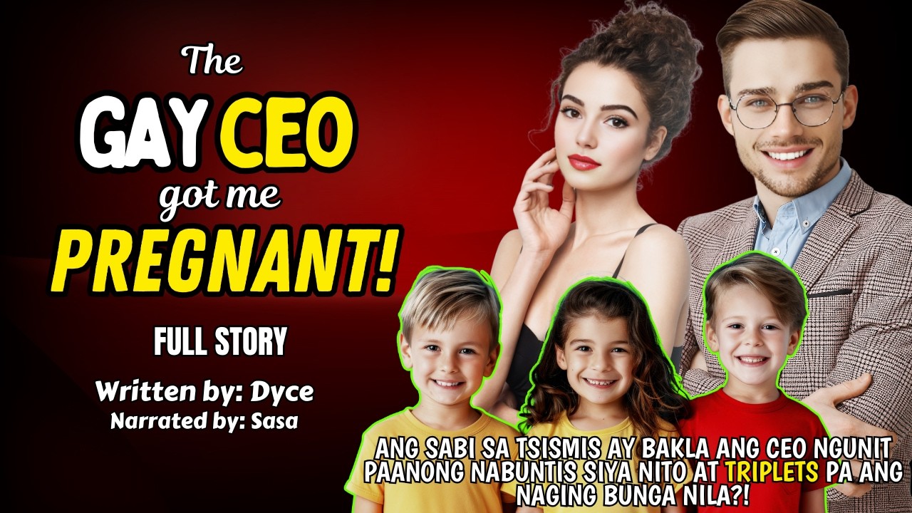 BABAE, INAKIT ANG CEO NA AKALA NIYA AY BAKLA NGUNIT PAANONG NAGKAANAK SILA AT TRIPLETS PA!