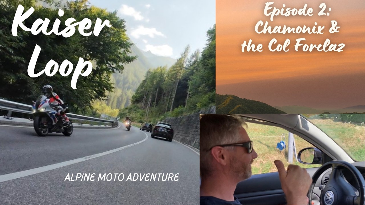 Kaiser Loop / Alpine Moto Adventure / Episode 2: Chamonix and the Col Forclaz
