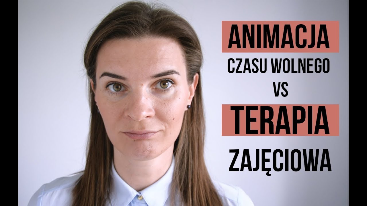 Animacja czasu wolnego VS Terapia zajęciowa