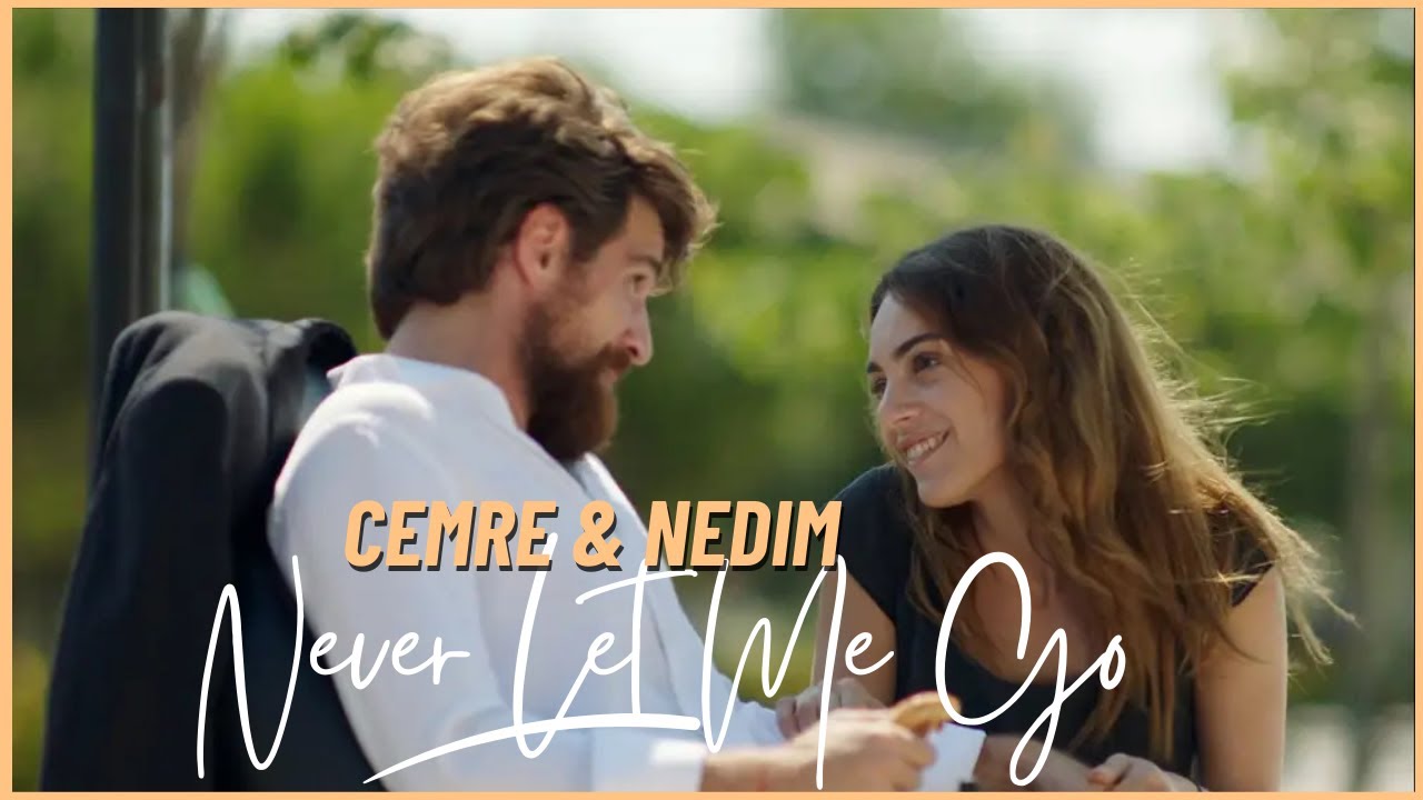 Cemre & Nedim - Never Let Me Go