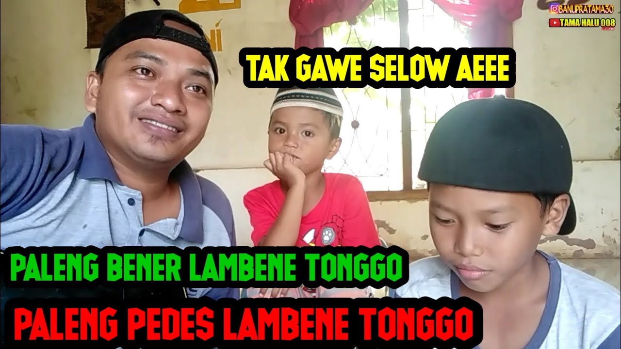 PALENG PEDES LAMBENE TONGGO - TAMA HALU 008