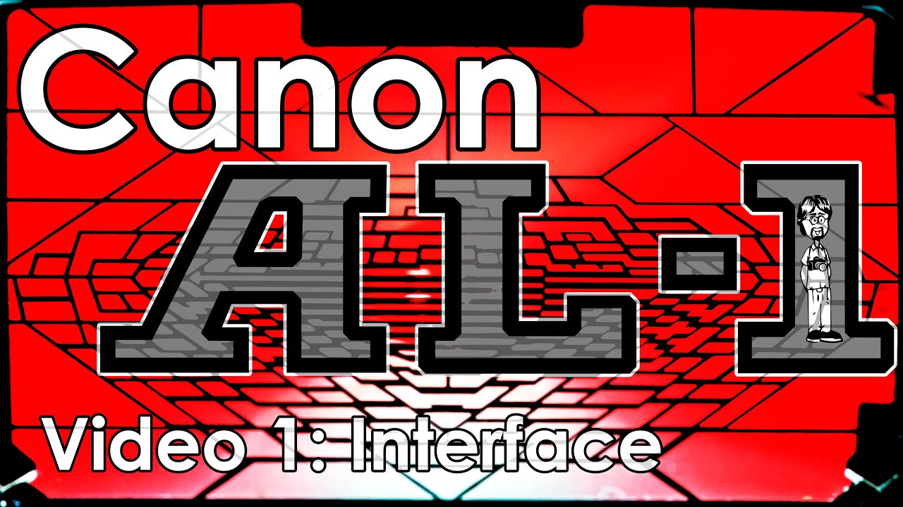 Canon AL-1 Manual 1: Interface | History, Review, Features, Buttons, Layout, Functions, and Overview