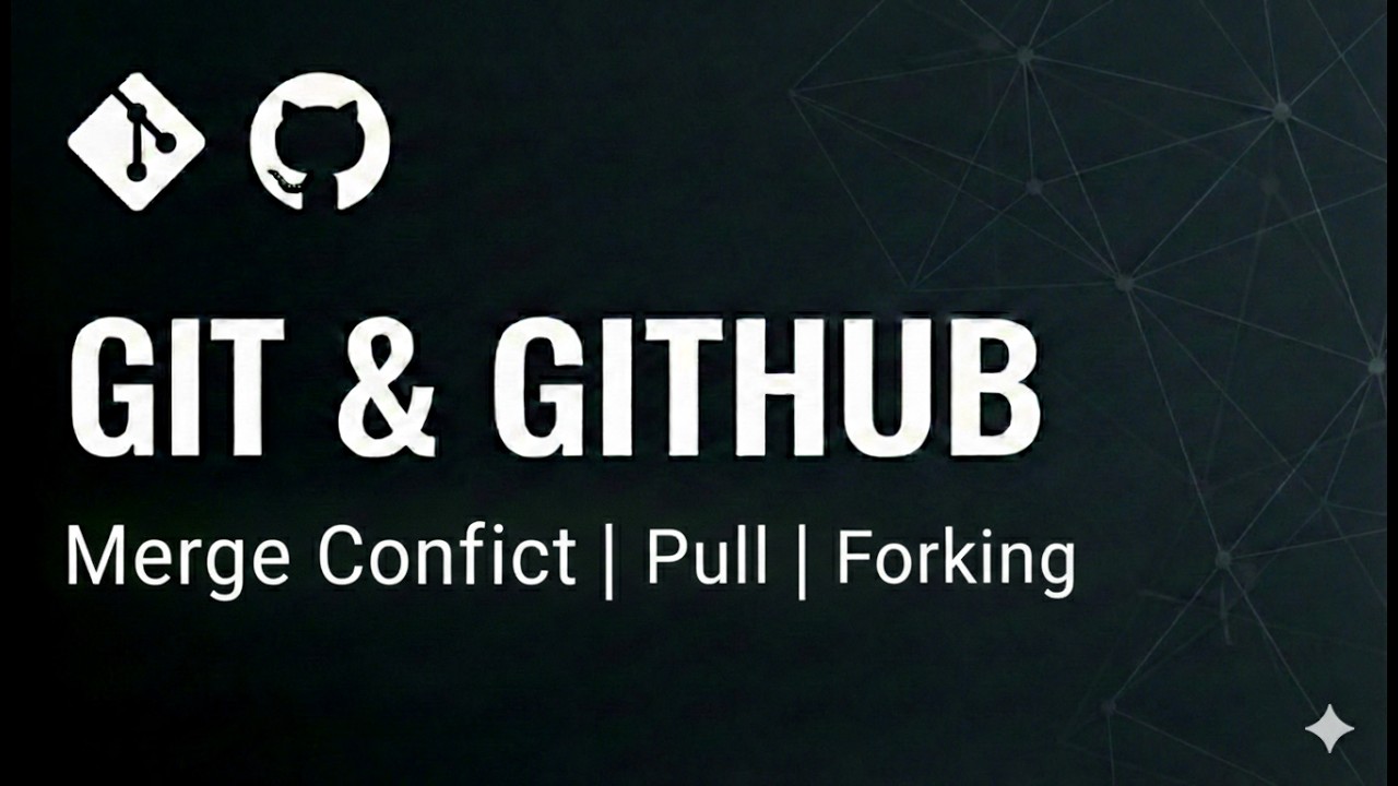 Git and GitHub | Part 4 | Merge Conflict, Pull & Fork | Marathi | 2026 🚀