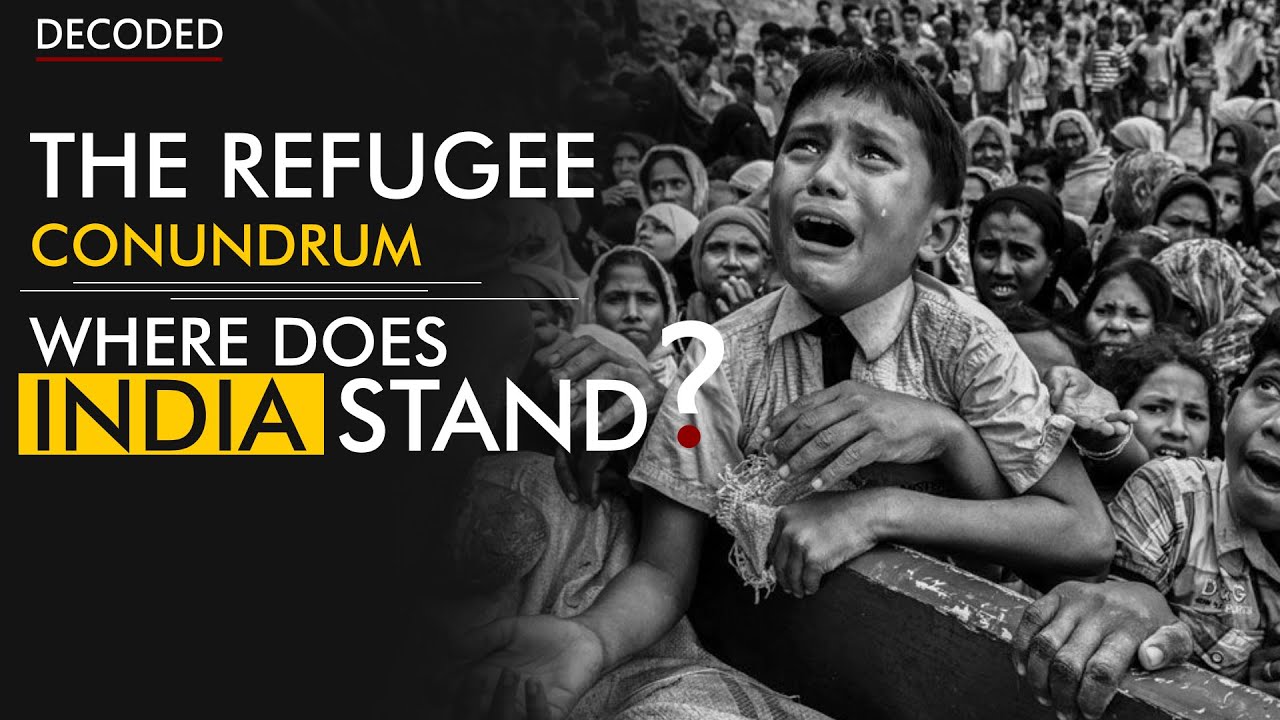 The Refugee Conundrum: Where Does India Stand? | India's Refugee Policy | Rohingya Muslims