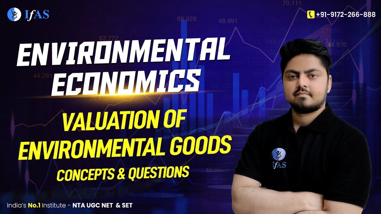 UGC NET Environmental Economics - Valuation of Environmental Goods | IFAS | Akash Soni