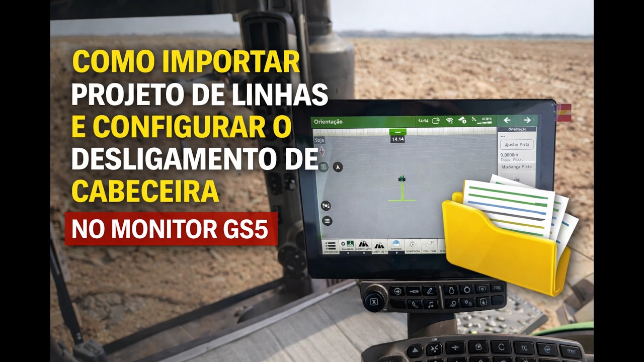GS5 John Deere: Como Importar Linhas e Configurar Desligamento de Cabeceira