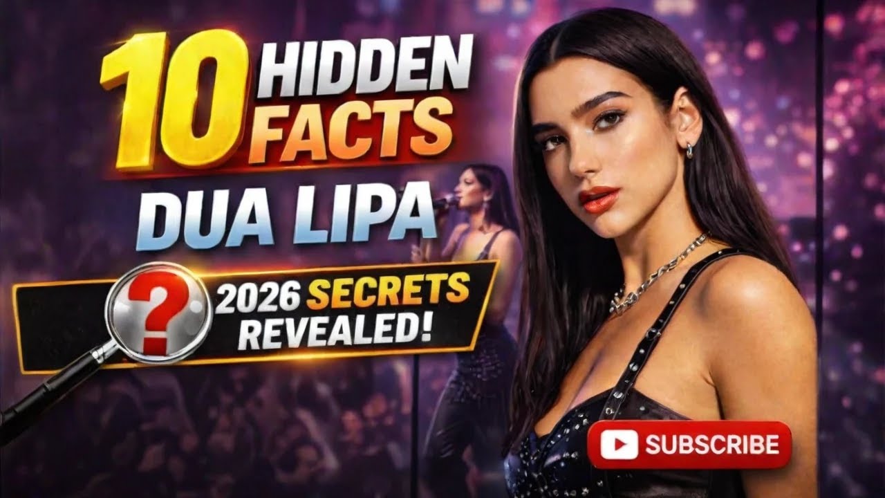 10 Hidden Facts About Dua Lipa You Didn’t Know | 2026 Celebrity Secrets